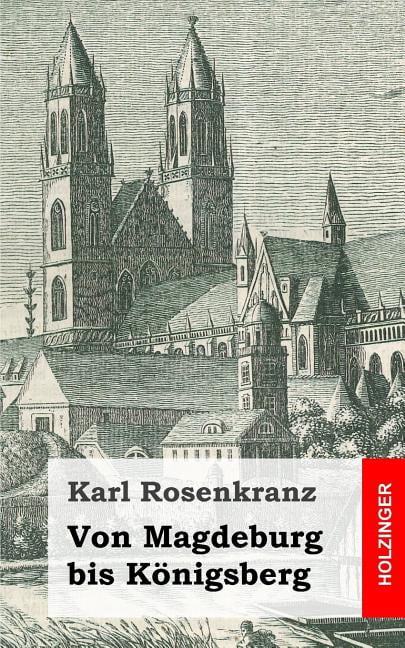 Von Magdeburg bis KÃ¶nigsberg, (Paperback)