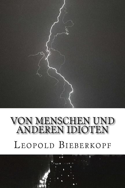 Von Menschen Und Anderen Idioten