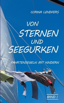 BOD - BOOKS ON DEMAND Pre-Owned Von Sternen und Seegurken: Fahrtensegeln mit Kindern (Paperback) 3752646721 9783752646726