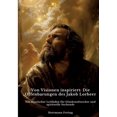 thumbnail image 1 of Von Visionen inspiriert: Die Offenbarungen des Jakob Lorbeer: Ein mystischer Leitfaden für Glaubensforscher und spiritue, (Paperback), 1 of 1