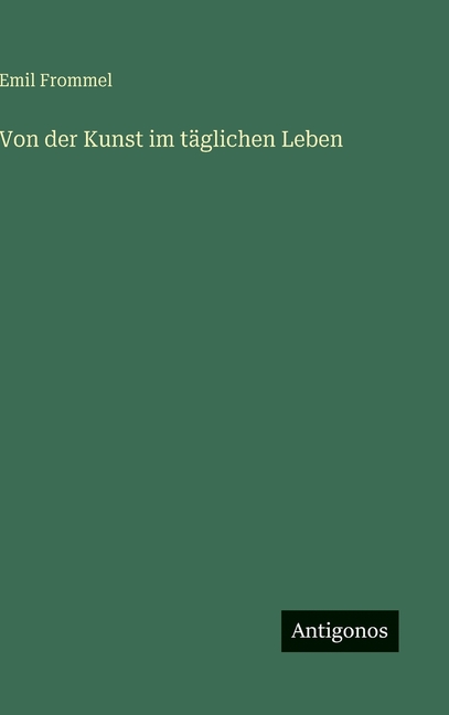 Von der Kunst im täglichen Leben, (Hardcover)