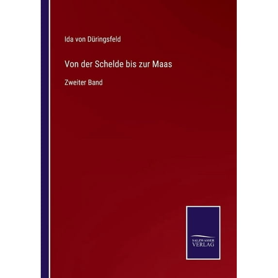 Von der Schelde bis zur Maas:Zweiter Band