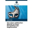 thumbnail image 1 of Von einer politischen Absicht zu einer Perspektive der Regeneration (Paperback), 1 of 1