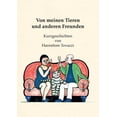thumbnail image 1 of Von meinen Tieren und anderen Freunden: Kurzgeschichten, (Paperback), 1 of 1