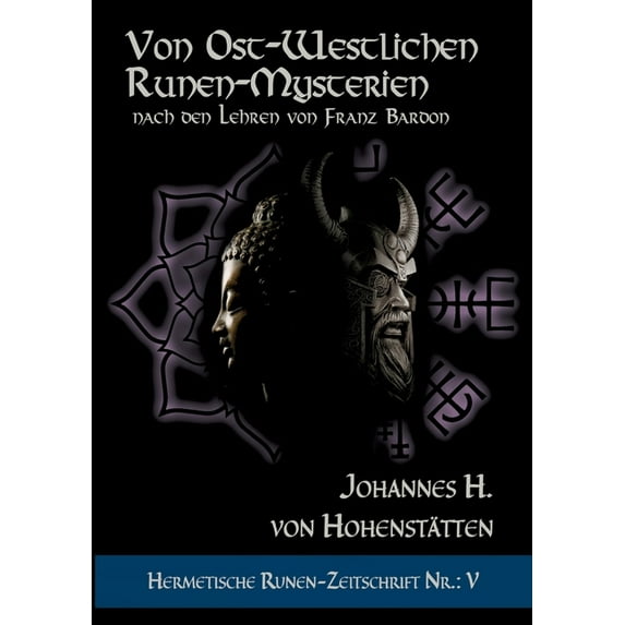 Von ost-westlichen Runen-Mysterien: Hermetische Runen-Zeitschrift Nr.: 5 nach den Lehren von Franz Bardon, (Paperback)