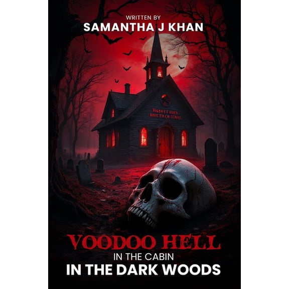 Voodoo Hell In The Cabin In The Dark Woods, (Paperback)
