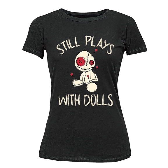 Voodoo Still Play With Dolls Creepy Gift Halloween Women's T-shirt, S, Black