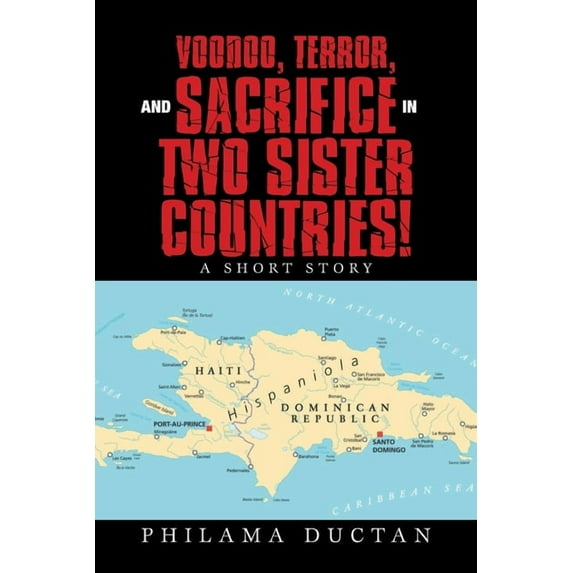 Voodoo, Terror, and Sacrifice in Two Sister Countries!