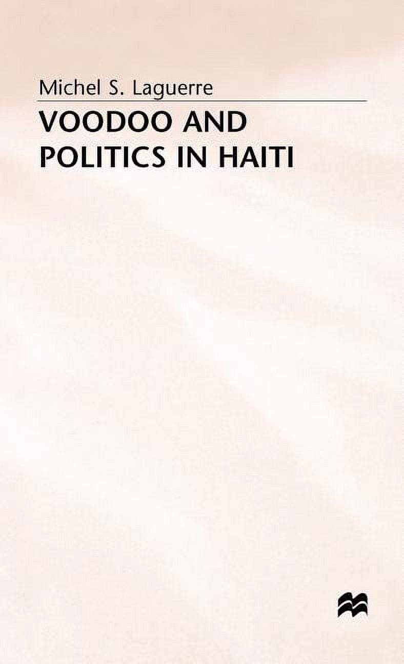 Voodoo and Politics in Haiti, (Hardcover)