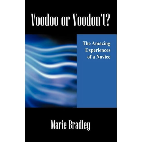 Voodoo or Voodon't? the Amazing Experiences of a Novice