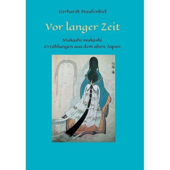 Vor langer Zeit - Mukashi mukashi : Legenden und Mythen aus dem alten Japan (Paperback)