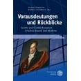 thumbnail image 1 of Vorausdeutungen und Ruckblicke: Goethe und Goethe-Rezeption zwischen Klassik und Moderne, 1 of 1