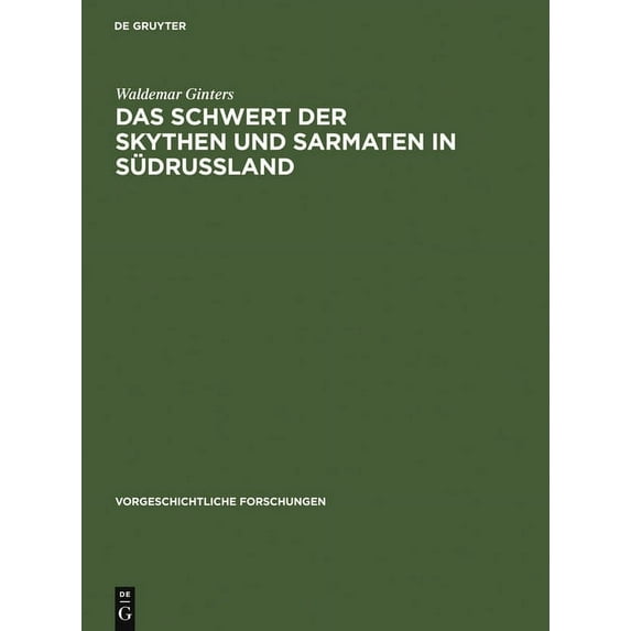 Vorgeschichtliche Forschungen Das Schwert Der Skythen Und Sarmaten in Südrussland, Book 2, (Hardcover)