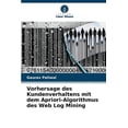 thumbnail image 1 of Vorhersage des Kundenverhaltens mit dem Apriori-Algorithmus des Web Log Mining, (Paperback), 1 of 1