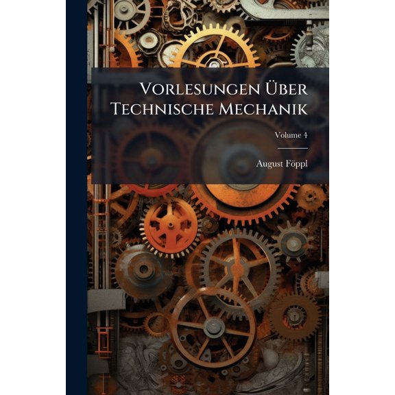 Vorlesungen ber Technische Mechanik; Volume 4 (Paperback)