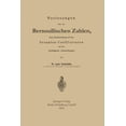 thumbnail image 1 of Vorlesungen Ãber Die Bernoullischen Zahlen, Ihren Zusammenhang Mit Den Secanten -- Coefficienten Und Ihre Wichtigeren An, (Paperback), 1 of 1