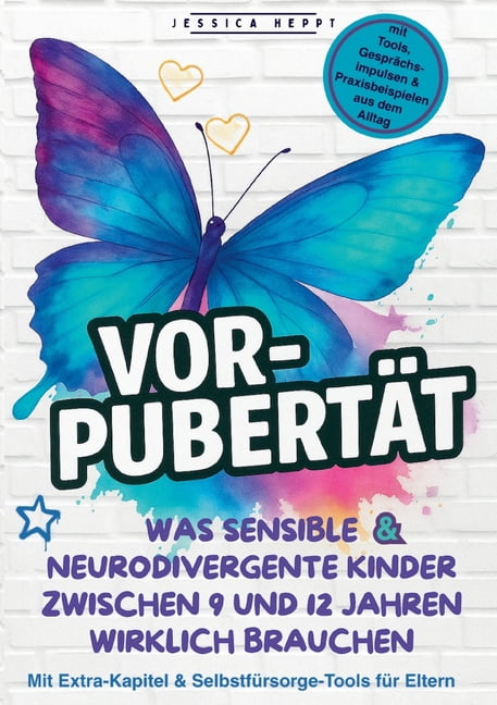 VorpubertÃ¤t: Was sensible und neurodivergente Kinder zwischen 9 und. 12 Jahren wirklich brauchen, (Paperback)