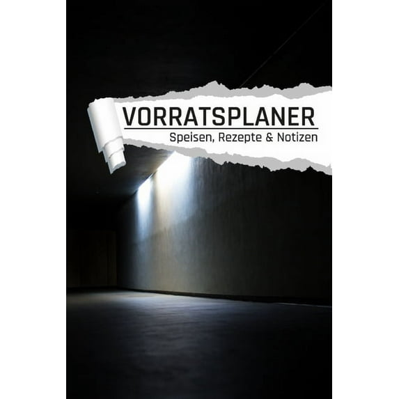 Vorratsplaner Rezepte und Speisen: Notreserve lagern und organisieren I Rezepte I Kontakte I Lagerbestand Motiv Tunnel (Paperback)