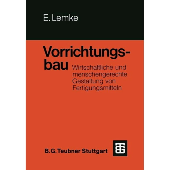 Vorrichtungsbau: Wirtschaftliche Und Menschengerechte Gestaltung Von Fertigungsmitteln, (Paperback)