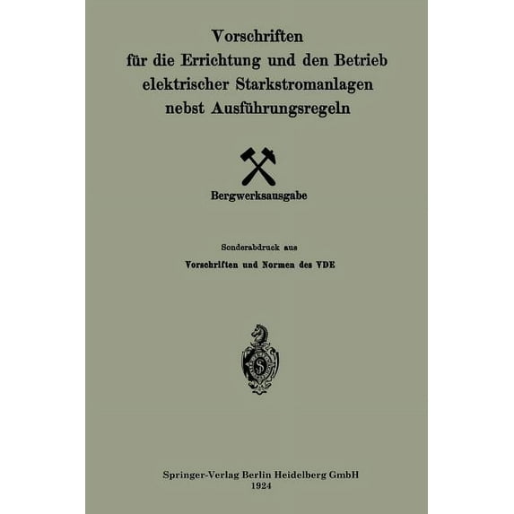 Vorschriften Für Die Errichtung Und Den Betrieb Elektrischer Starkstromanlagen Nebst Ausführungsregeln, (Paperback)