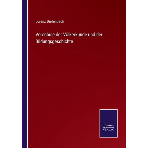 Vorschule der V?lkerkunde und der Bildungsgeschichte