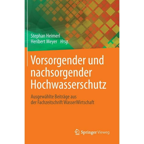 Vorsorgender Und Nachsorgender Hochwasserschutz: Ausgewählte Beiträge Aus Der Fachzeitschrift Wasserwirtschaft, (Hardcover)