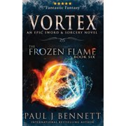 The Frozen Flame Vortex An Epic Sword & Sorcery Novel, Book 6, Paperback