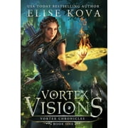 Vortex Chronicles Vortex Visions, Book 1, Hardcover