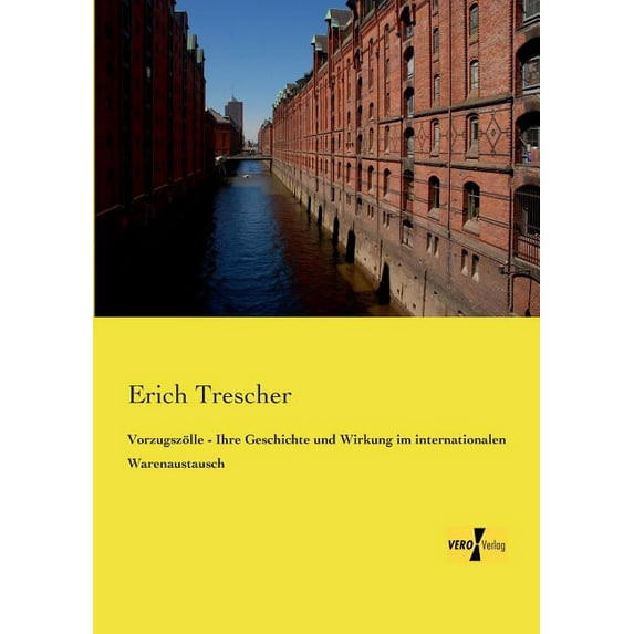 Vorzugszölle - Ihre Geschichte und Wirkung im internationalen Warenaustausch, (Paperback)