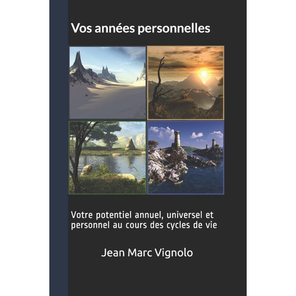 Vos annes personnelles: Votre potentiel annuel, universel et personnel au cours des cycles de vie, (Paperback)
