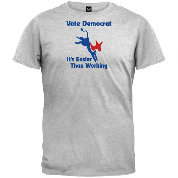 Vote Democrat Easier Than Working T-Shirt