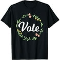 thumbnail image 1 of Vote Election Floral Flower Voter Women T-Shirt, 1 of 3