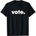 thumbnail image 1 of Vote - Election T-Shirt, 1 of 5