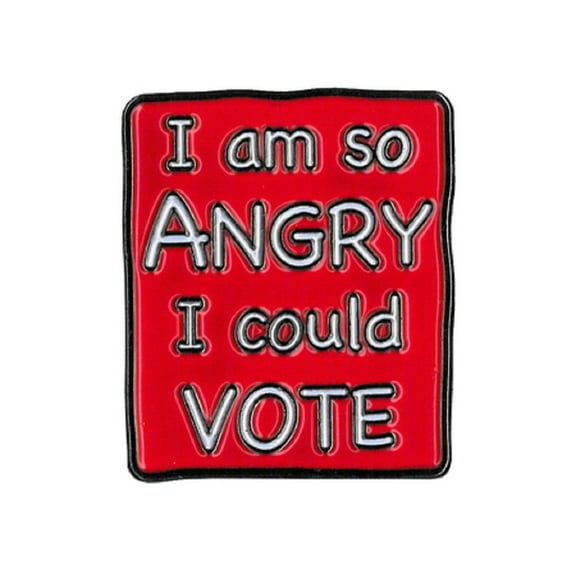 Vote Enamel Pin - Novelty Funny I Am So Angry I Could Vote - Cute Enamel Lapel PIN - 1" x 1.5"