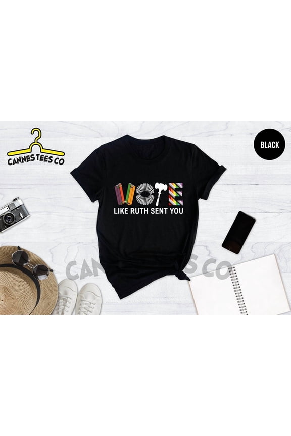 Vote Like Ruth Sent You Shirt, Feminism Shirt, Ruth Bader Tees, Feminist , Empowering Woman Shirt, Equality Tees, Vote Shirt