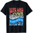 thumbnail image 1 of Vote Like Your Granddaughter's Rights Depends on It T-Shirt, 1 of 3