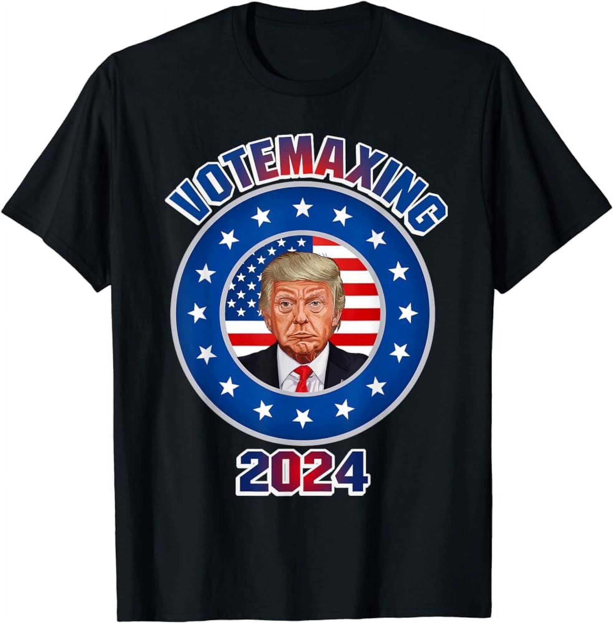 Vote Maxing 2024 Funny Trump Tshirt