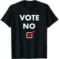 thumbnail image 1 of Vote No T-Shirt, 1 of 3