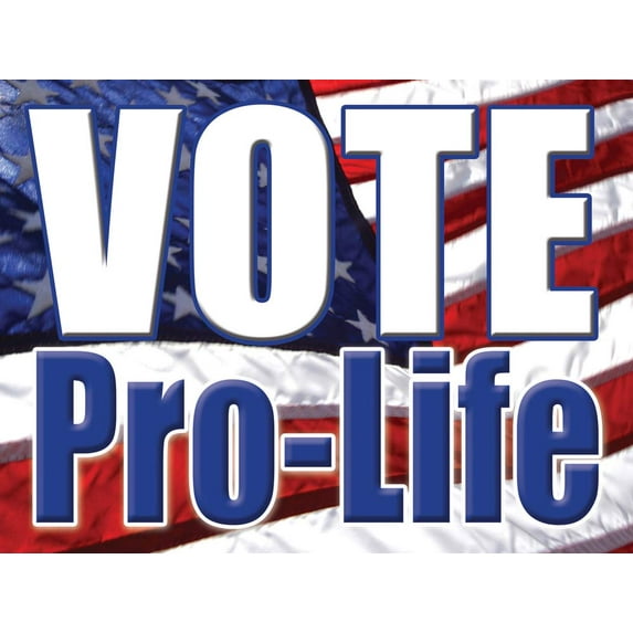 Vote Pro-Life Pro-Life Yard Sign