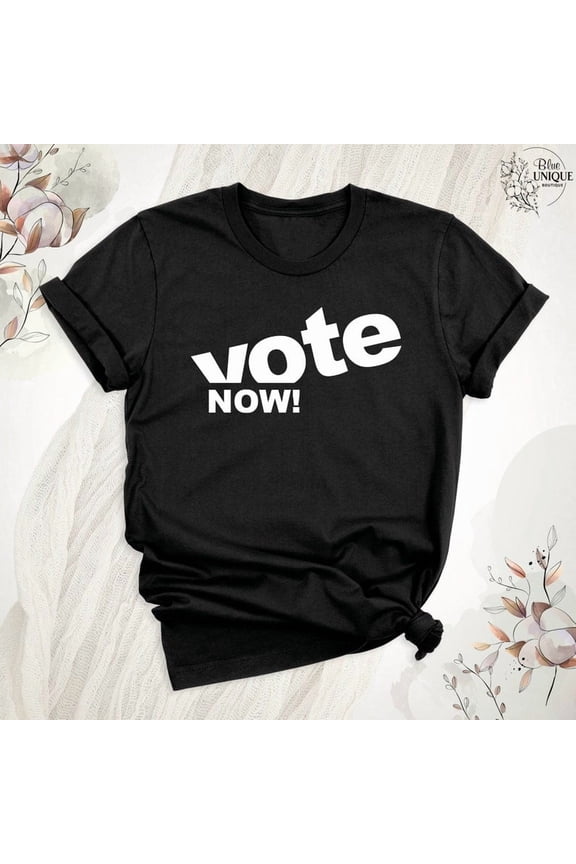Vote Shirts, Vote Shirt Men Women T-Shirt, Vote Now Shirt, Vote Tshirt 2025, Voter Rights Graphic T-Shirt, Vote T-Shirt, Vote Outfit, Full Size S-5XL