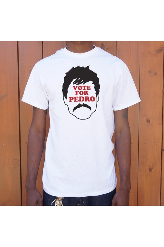 Vote for Pedro P Unisex T-Shirt Tee Sweatshirt Hoodie Tank Top