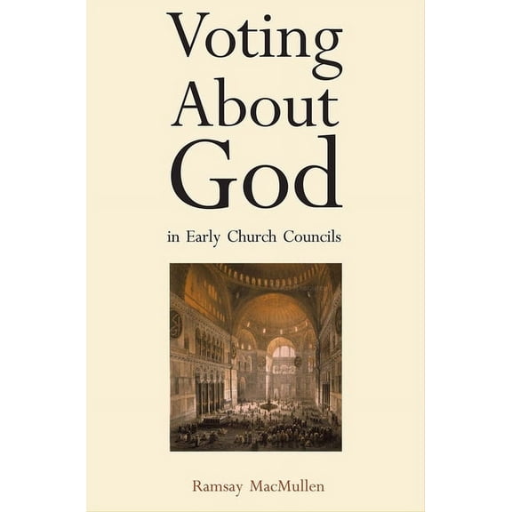Voting About God in Early Church Councils (Hardcover)