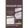 thumbnail image 1 of Voting, Elections, and the Political Pro Resilient Voter: Stressful Polling Places and Voting Behavior, (Hardcover), 1 of 1