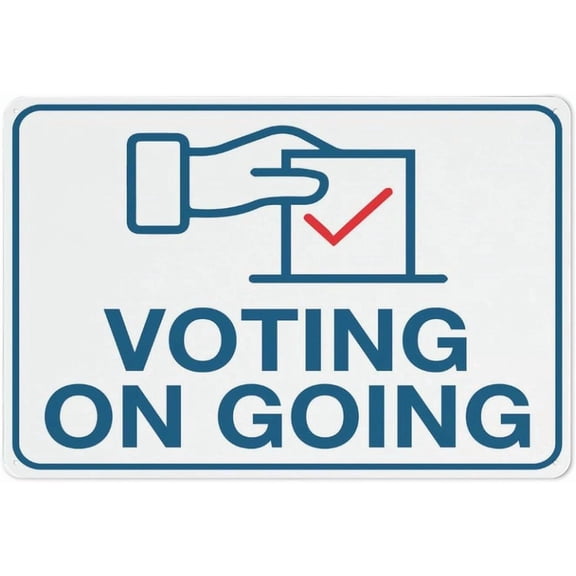 Voting On Going Sign 12X8 Inches Metal Aluminum Signs, Weather Resistant, Weatherproof, Indoor Or Outdoor