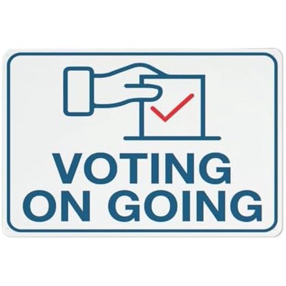 Voting On Going Sign 12X8 Inches Metal Aluminum Signs, Weather Resistant, Weatherproof, Indoor Or Outdoor