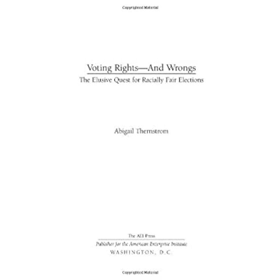 Pre-Owned Voting Rights--And Wrongs: The Elusive Quest for Racially Fair Elections (Paperback) 0844742724 9780844742724