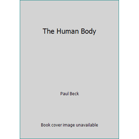 Pre-Owned The Human Body (Hardcover) 1932855599 9781932855593