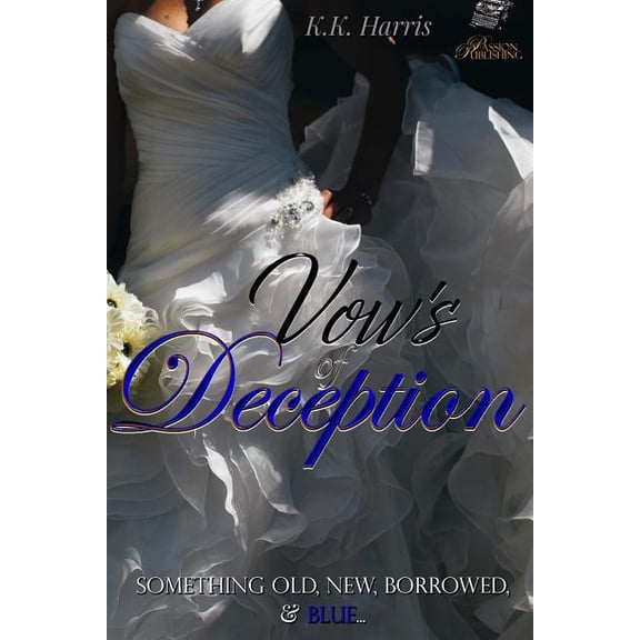 Vows of Deception: Something old, new, borrowed, BLUE. Paperback 1505595908 9781505595901 Mrs. K. K. Harris