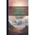 thumbnail image 1 of Vox Populi: Phantasiestück Aus Der Theaterwelt. Abenteuer Einer Seelenwanderung Nach Den Visionen Eines Haschischessers (Hardcover), 1 of 1