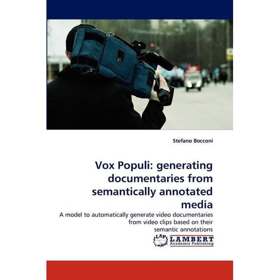 Vox Populi: generating documentaries from semantically annotated media (Paperback)